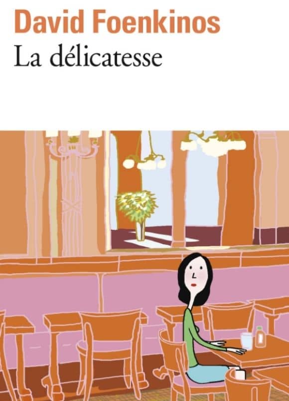 Le Wagon Livres Les 15 livres pour reprendre gout a la lecture La delicatesse David Foenkinos
