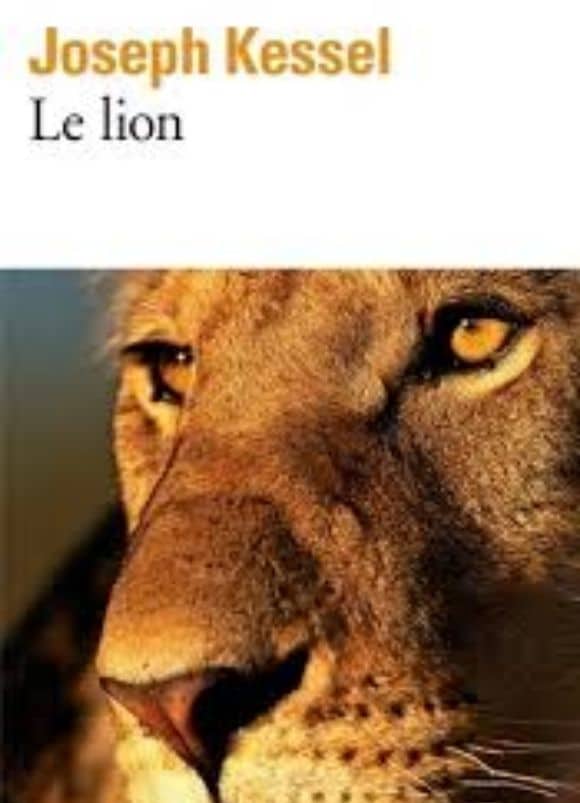 Le Wagon Livres Les 15 livres pour reprendre gout a la lecture Le lion Joseph Kessel