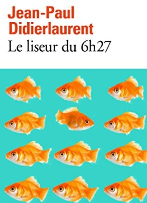 Le Wagon Livres Les 15 livres pour reprendre gout a la lecture Le liseur du 6h27 Jean Paul Didierlaurent