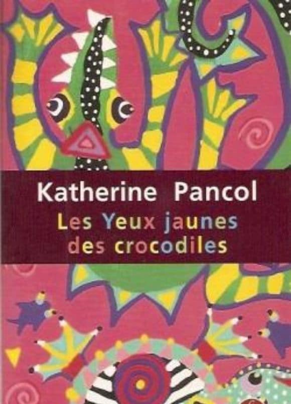 Le Wagon Livres Les 15 livres pour reprendre gout a la lecture Les yeux jaunes des crocodiles Katherine Pancol