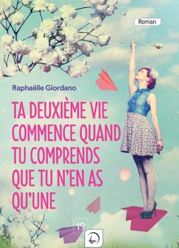 Le Wagon Livres Les 15 livres pour reprendre gout a la lecture Ta deuxieme vie commence quand tu comprends que tu n en as qu une Raphaelle Giordano