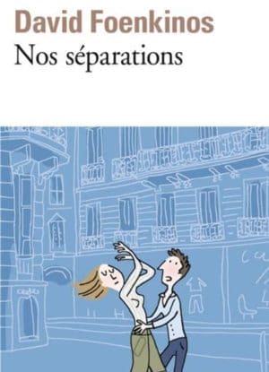 Le Wagon Livres Nos separations David Foenkinos livre