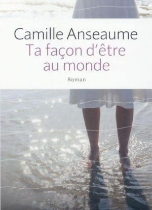 Le Wagon Livres Ta façon d'être au monde Camille Anseaume livre